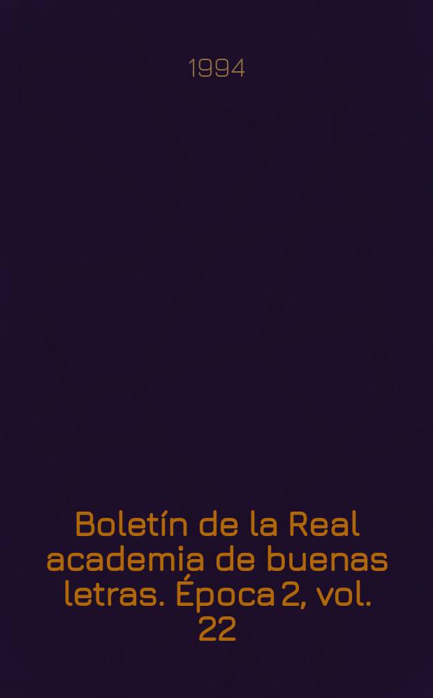Boletín de la Real academia de buenas letras. Época 2, vol. 22