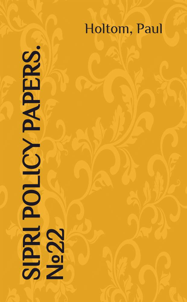 SIPRI policy papers. № 22 : Transparency in transfers of small arms and light weapons = Прозрачность при перевозке стрелкового оружия и легких вооружений