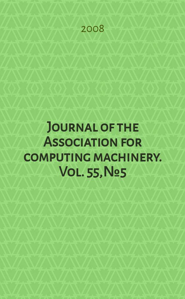 Journal of the Association for computing machinery. Vol. 55, № 5