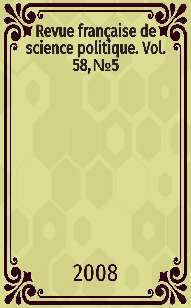 Revue française de science politique. Vol. 58, № 5