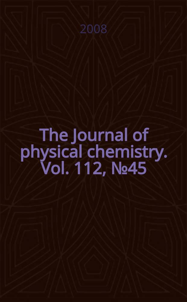 The Journal of physical chemistry. Vol. 112, № 45