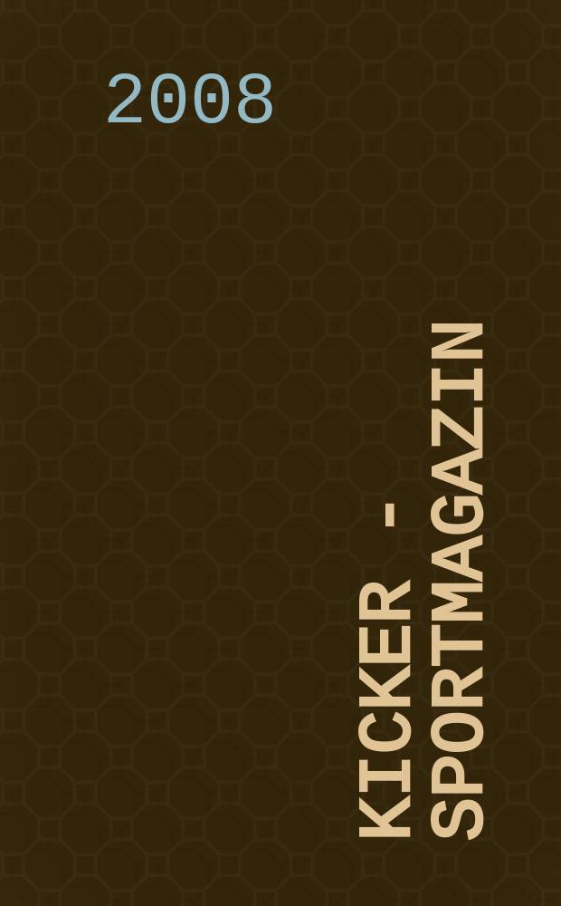 Kicker - Sportmagazin : Deutschlands grösste Sportzeitung. 2008, № 92