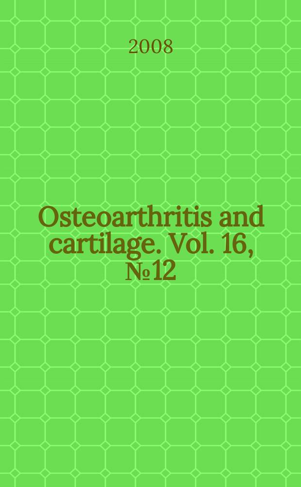 Osteoarthritis and cartilage. Vol. 16, № 12