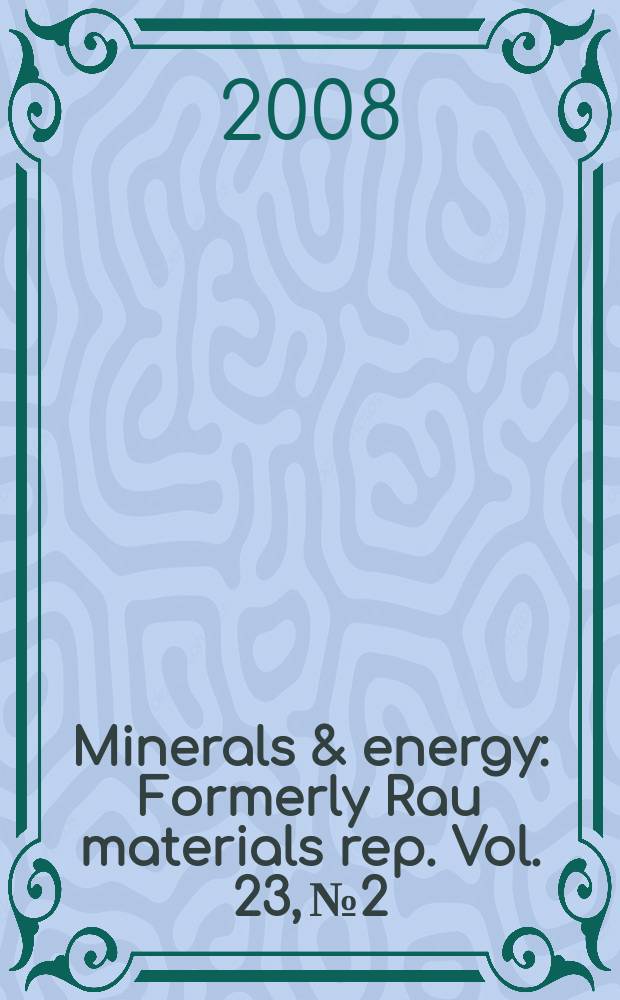 Minerals & energy : [Formerly] Rau materials rep. Vol. 23, № 2