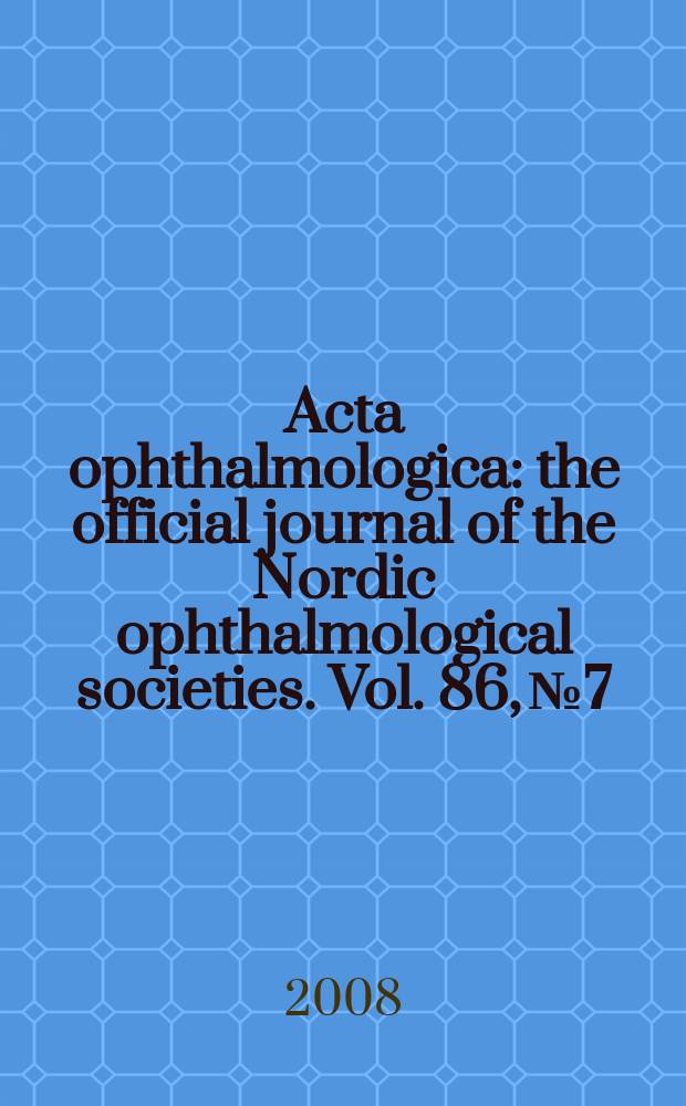 Acta ophthalmologica : the official journal of the Nordic ophthalmological societies. Vol. 86, № 7