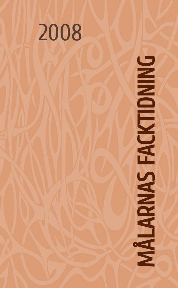 Målarnas facktidning : Sveriges äldsta fackförbundstidning. 2008, № 8