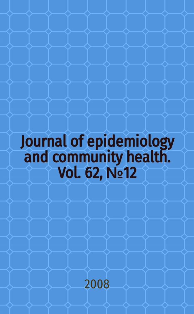 Journal of epidemiology and community health. Vol. 62, № 12