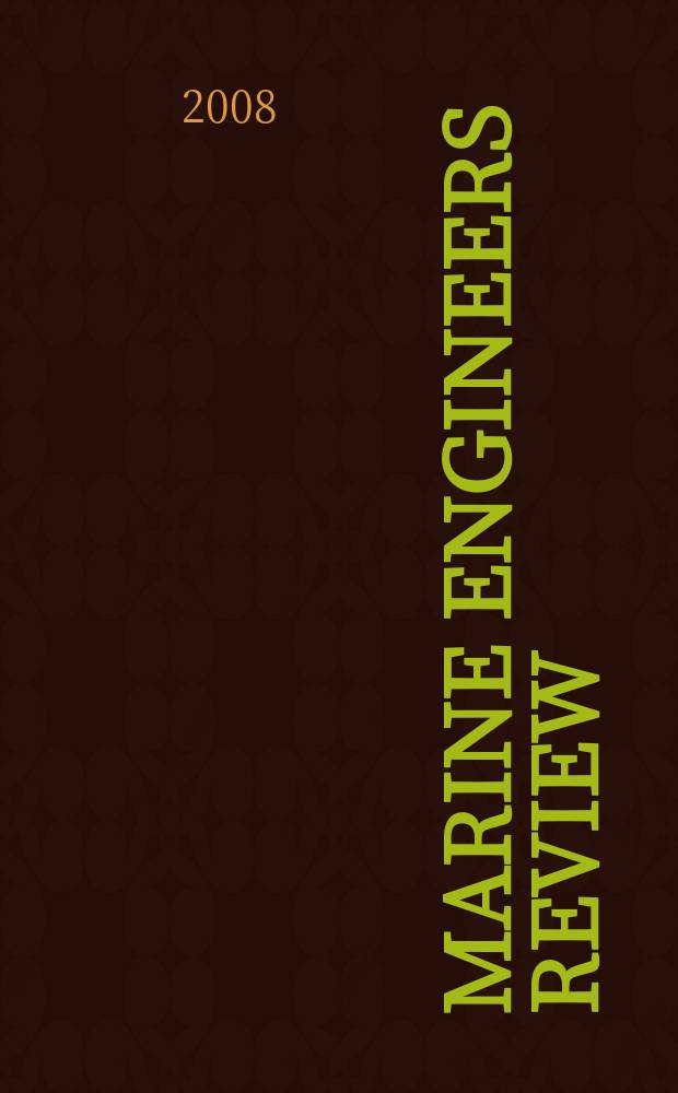 Marine engineers review : Journal of the Inst. of marine engineers. 2008, Oct.