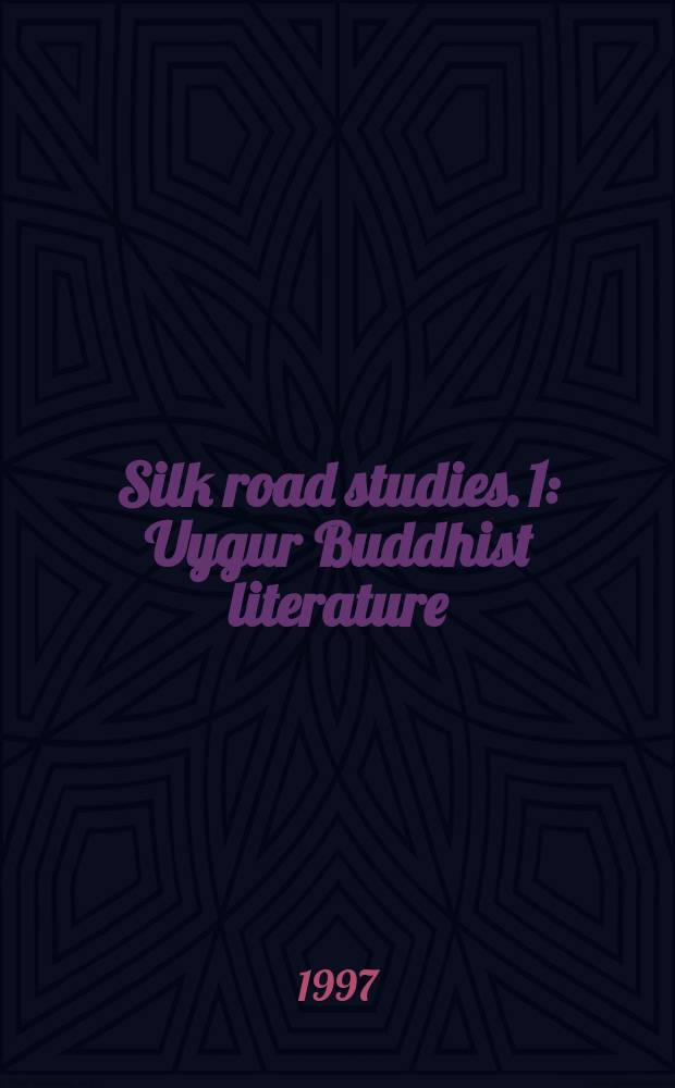 Silk road studies. 1 : Uygur Buddhist literature = Уйгурская буддистская литература