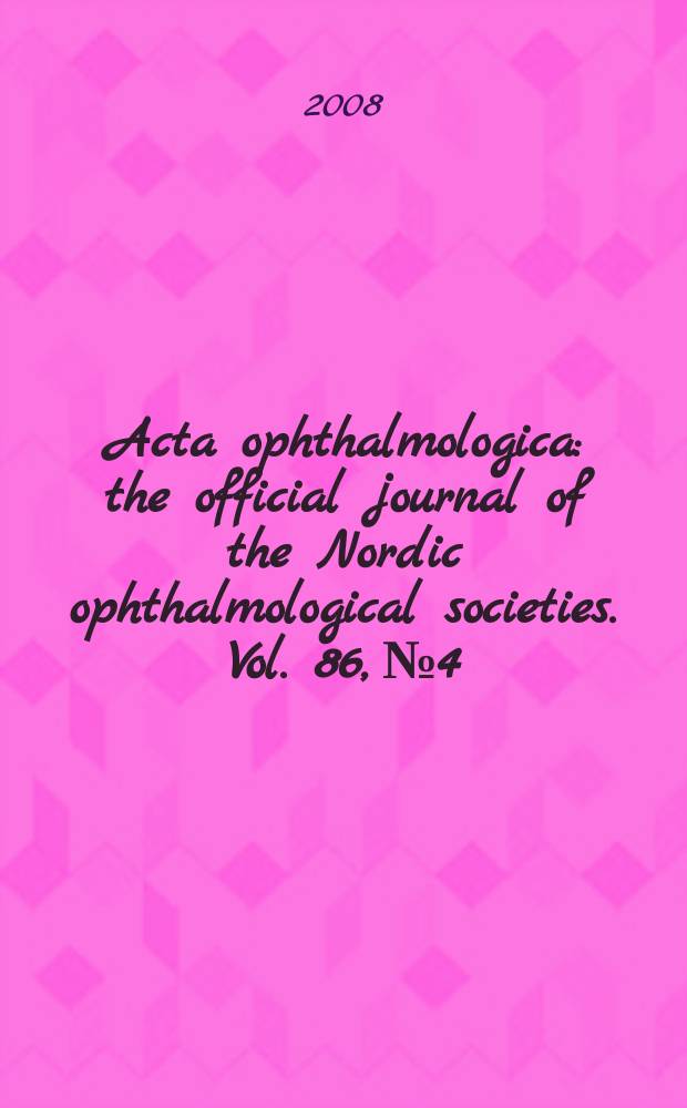 Acta ophthalmologica : the official journal of the Nordic ophthalmological societies. Vol. 86, № 4
