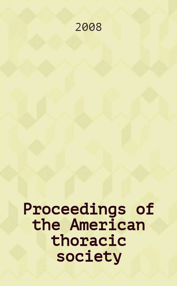 Proceedings of the American thoracic society : An offic. publ. of the Amer. thoracic society. Vol. 5, № 2 : Adult and pediatric sleep-disordered breathing = Виртуальный симпозиум.Связанные со сном нарушения дыхания у взрослых и детей.