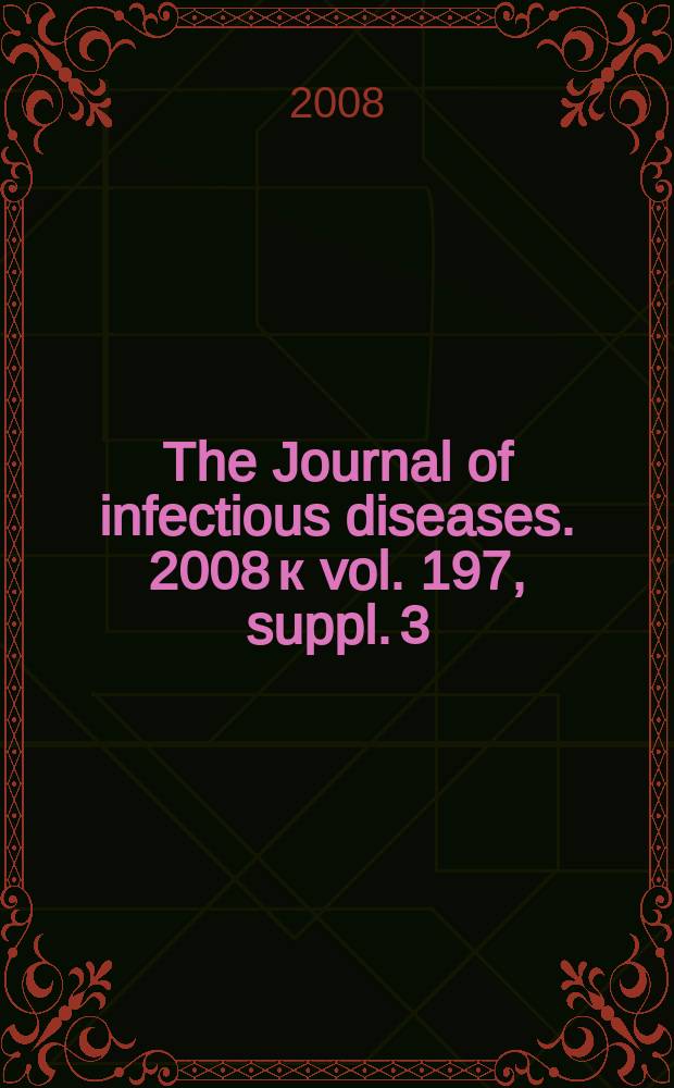 The Journal of infectious diseases. 2008 к vol. 197, suppl. 3 : Significant challenges facing HIV practitioners = Важные проблемы,встающие перед специалистами-практиками в области ВИЧ- инфекции.