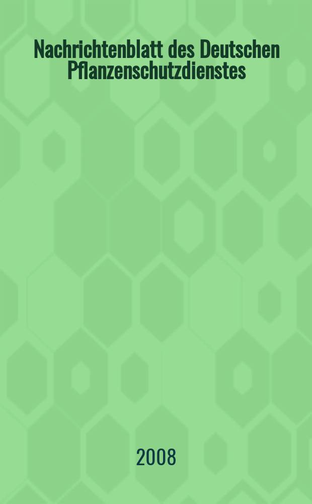 Nachrichtenblatt des Deutschen Pflanzenschutzdienstes : Hrsg. von der Biologischen Bundesanstalt für land und Forstwirtschaft Braunschweig unter Mitwirkung der Länder. Bd. 60, № 4