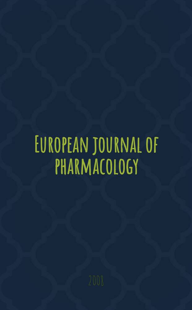 European journal of pharmacology : An intern. j. Vol. 587, № 1/3