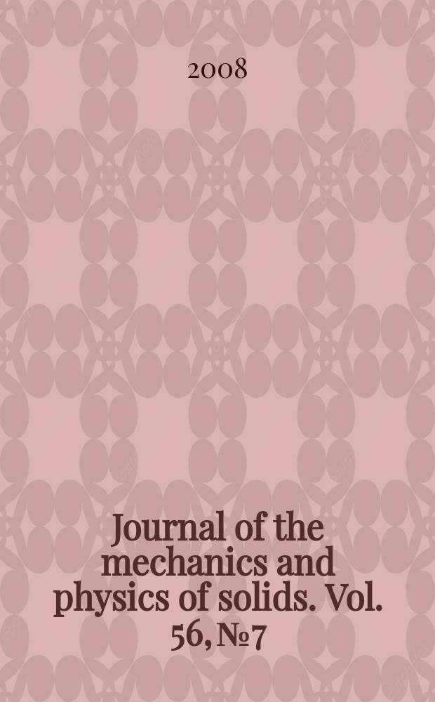Journal of the mechanics and physics of solids. Vol. 56, № 7
