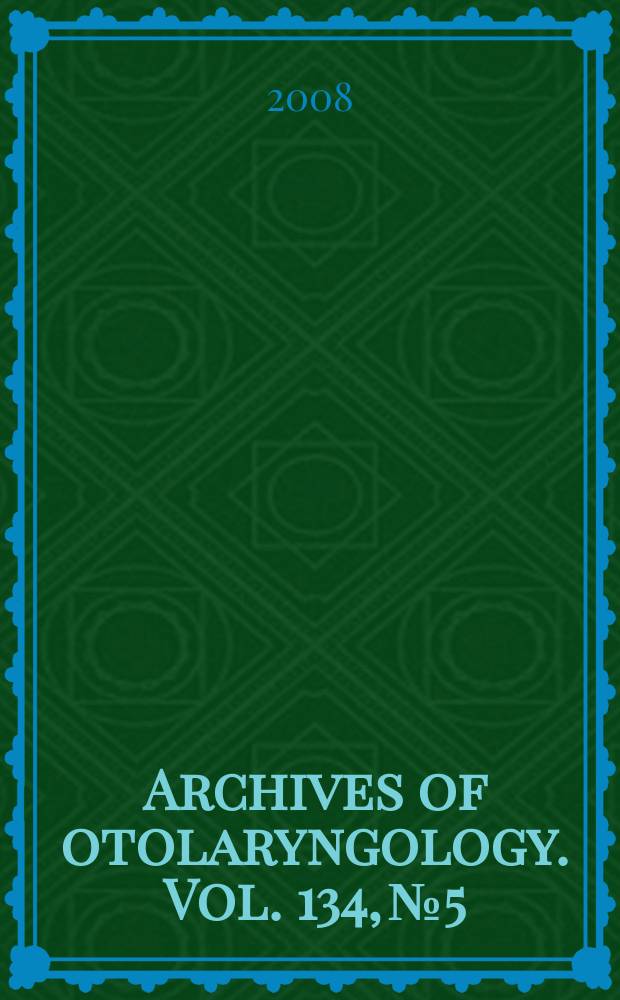 Archives of otolaryngology. Vol. 134, № 5