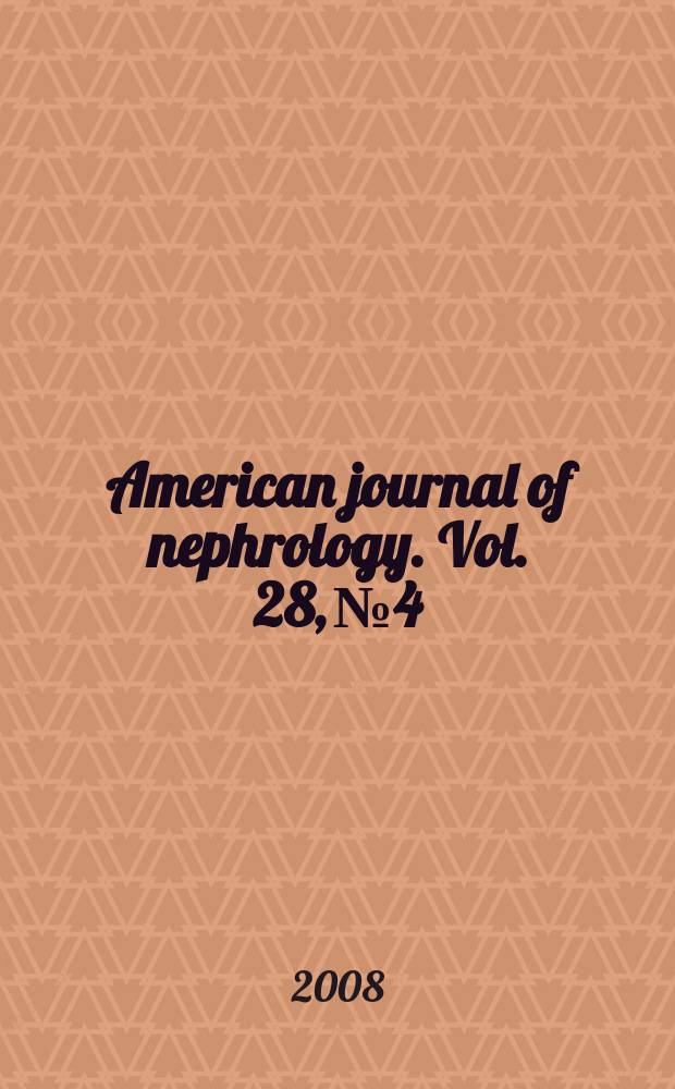 American journal of nephrology. Vol. 28, № 4