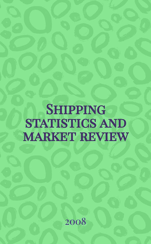 Shipping statistics and market review : (SSMR). Vol. 52, № 4