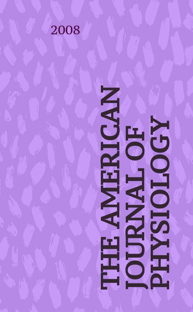 The American journal of physiology : Ed. for the Amer. physiol. soc. Vol. 294, № 6, pt. 1