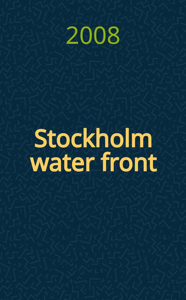Stockholm water front : A forum for global water iss. 2008, № 1