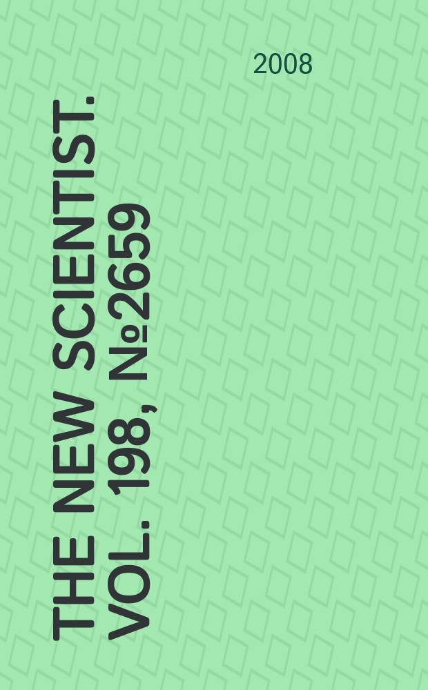 The New scientist. Vol. 198, № 2659