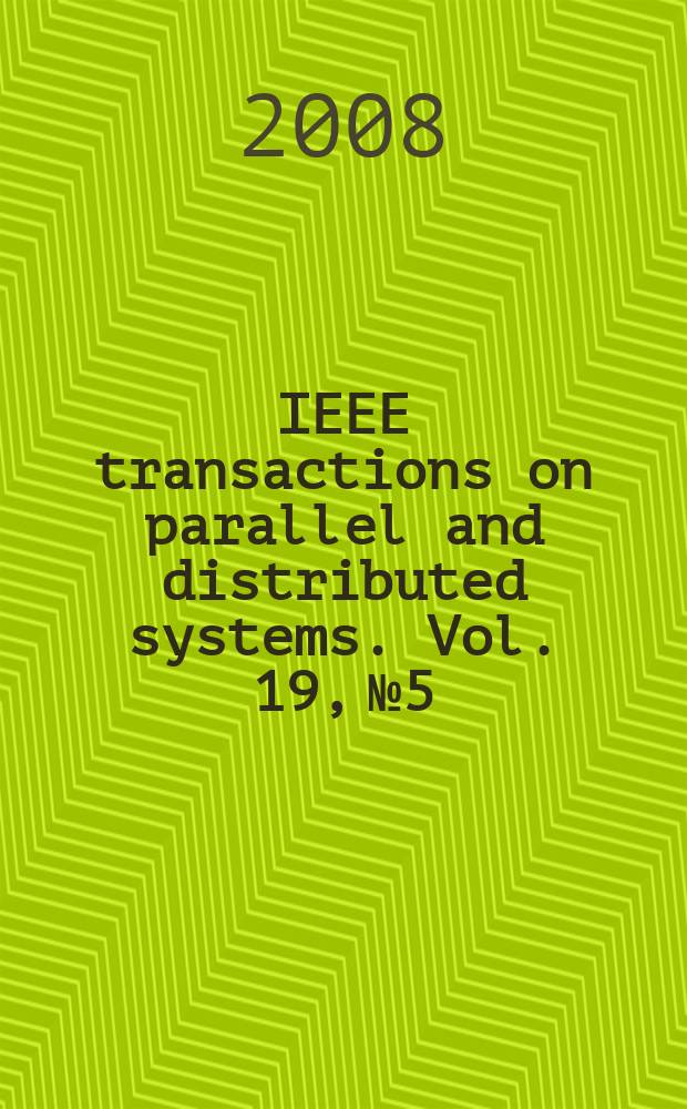 IEEE transactions on parallel and distributed systems. Vol. 19, № 5