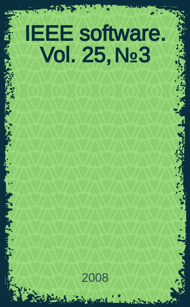 IEEE software. Vol. 25, № 3