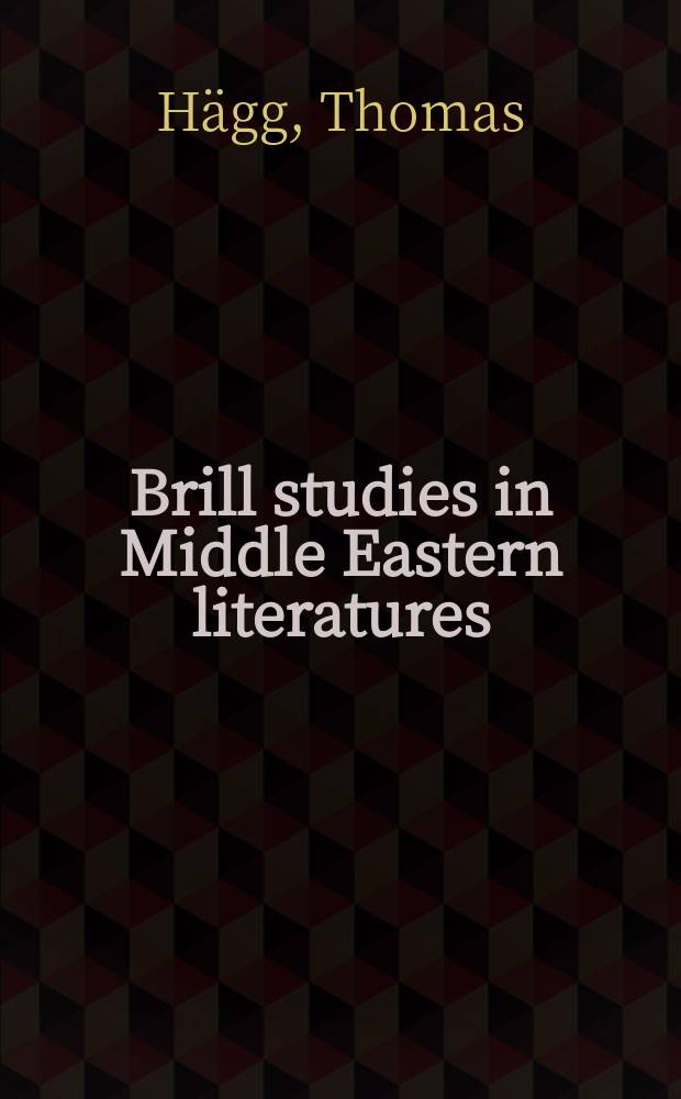 Brill studies in Middle Eastern literatures : supplements to the Journal of Arabic literature. Vol. 30 : The virgin and her lover = Дева и ее возлюбленный.Сопоставительное изучение фрагментов древнего греческого романа и персидской эпической поэмы