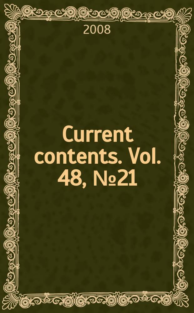 Current contents. Vol. 48, № 21