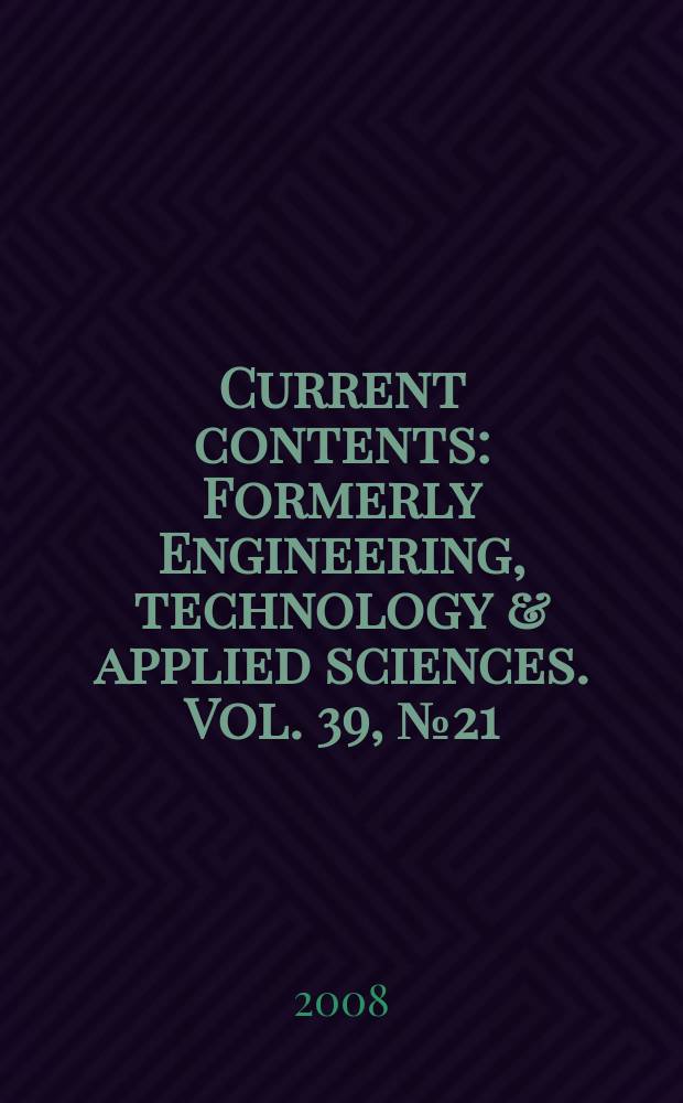 Current contents : Formerly Engineering, technology & applied sciences. Vol. 39, № 21