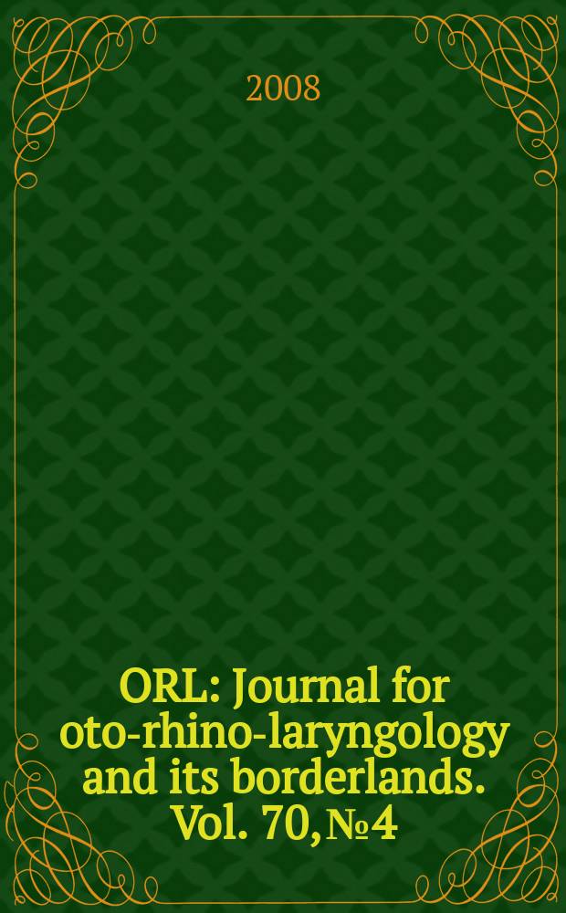 ORL : Journal for oto-rhino-laryngology and its borderlands. Vol. 70, № 4