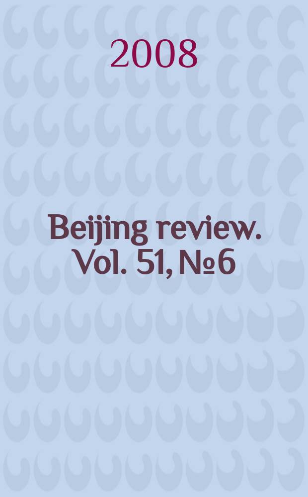 Beijing review. Vol. 51, № 6