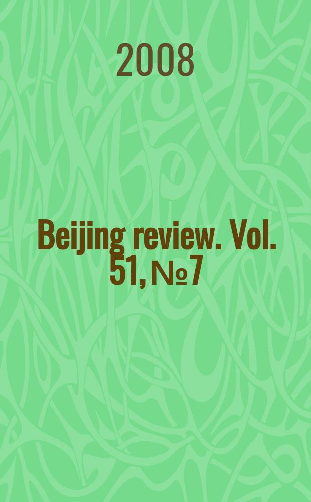 Beijing review. Vol. 51, № 7