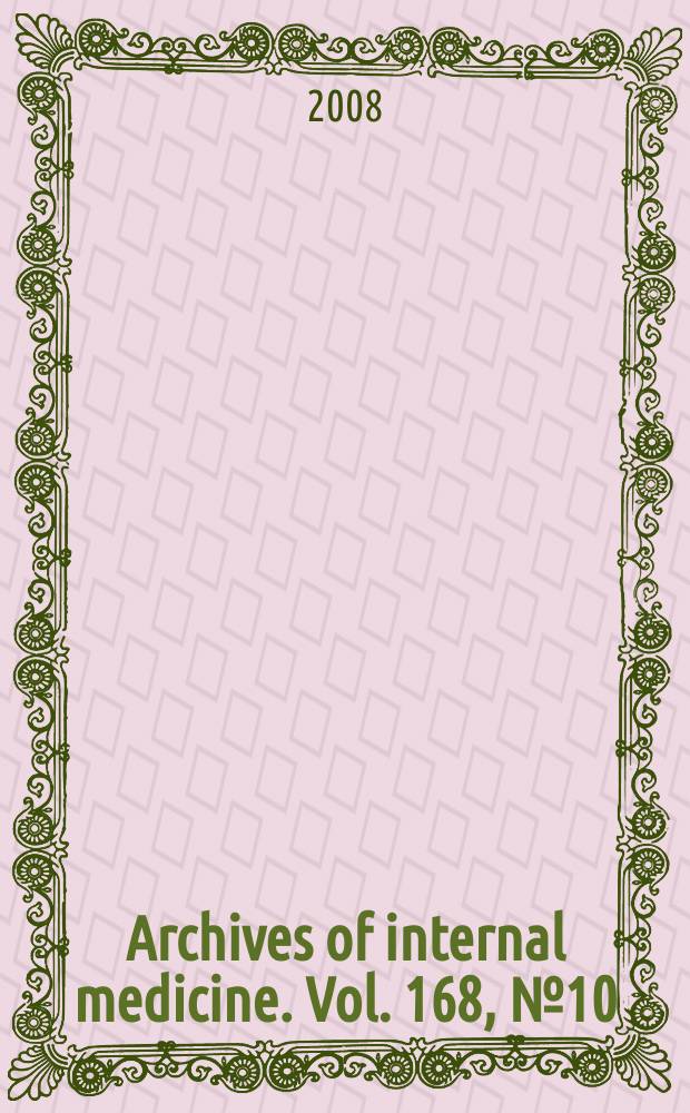 Archives of internal medicine. Vol. 168, № 10