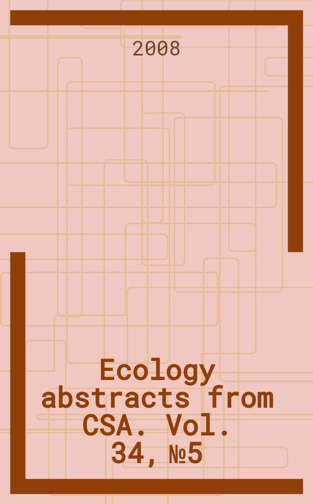 Ecology abstracts from CSA. Vol. 34, № 5
