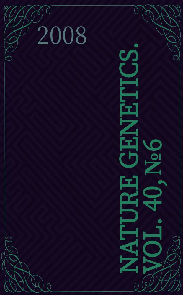 Nature genetics. Vol. 40, № 6