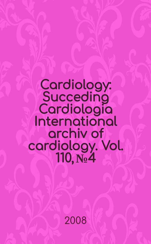 Cardiology : Succeding Cardiologia International archiv of cardiology. Vol. 110, № 4