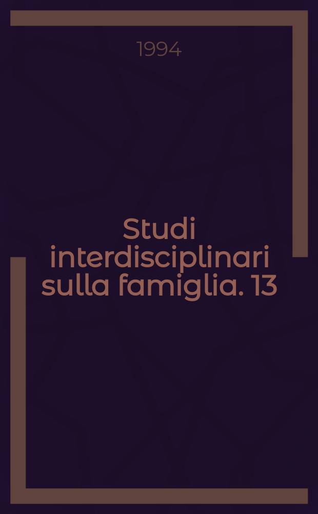 Studi interdisciplinari sulla famiglia. 13 : Tempo e transizioni familiari = Время и изменения семьи