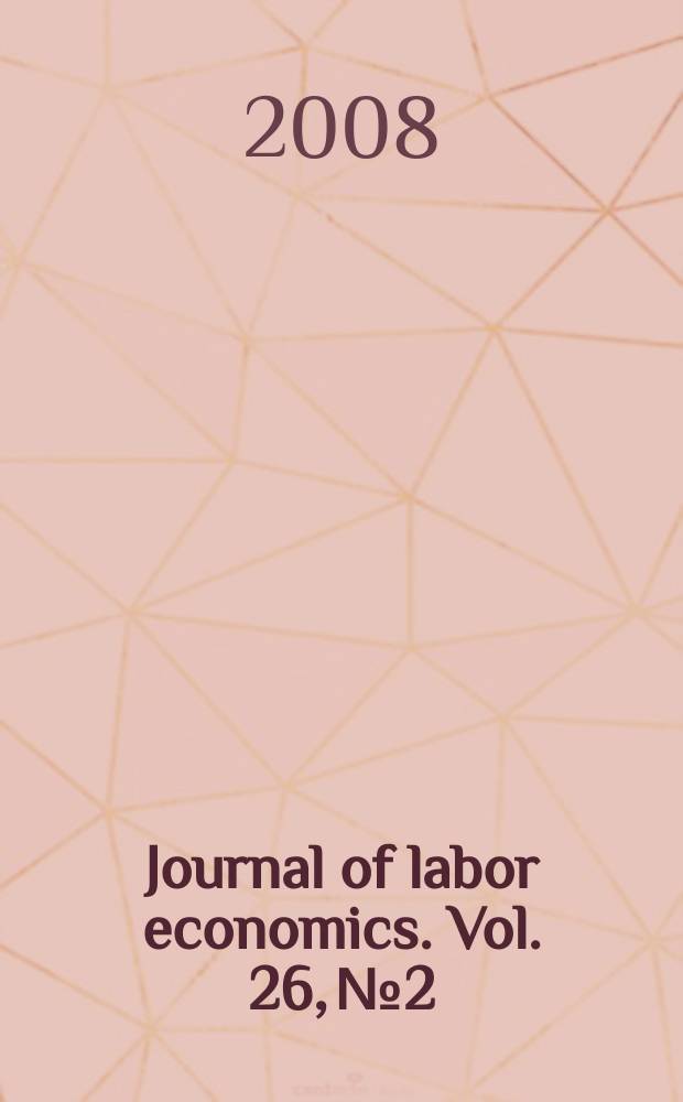 Journal of labor economics. Vol. 26, № 2