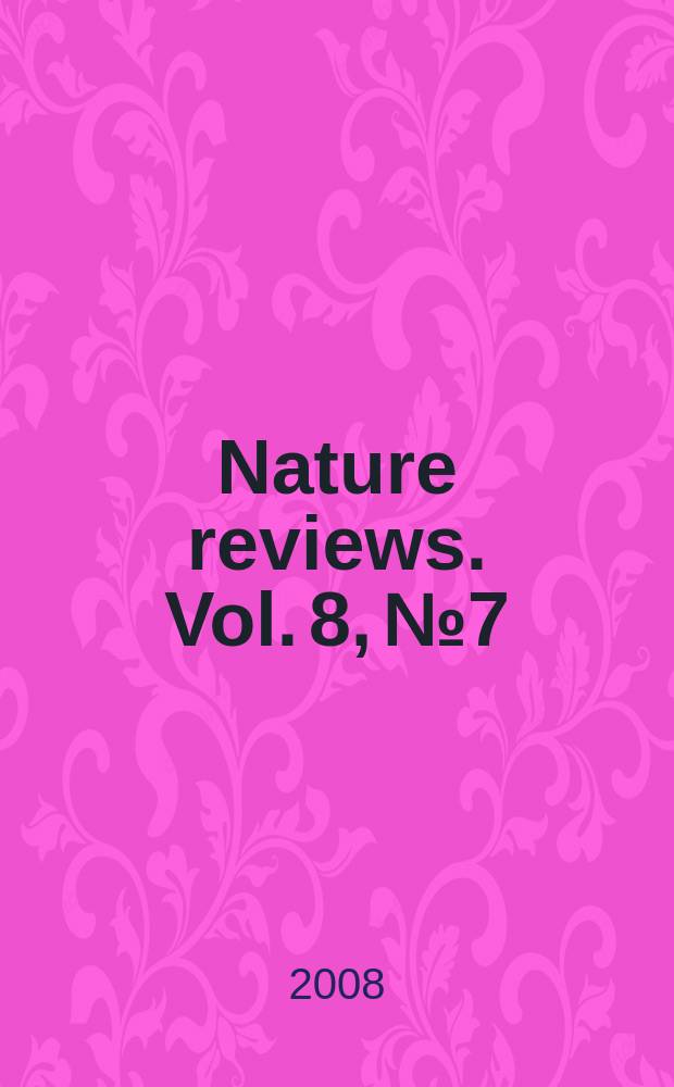 Nature reviews. Vol. 8, № 7