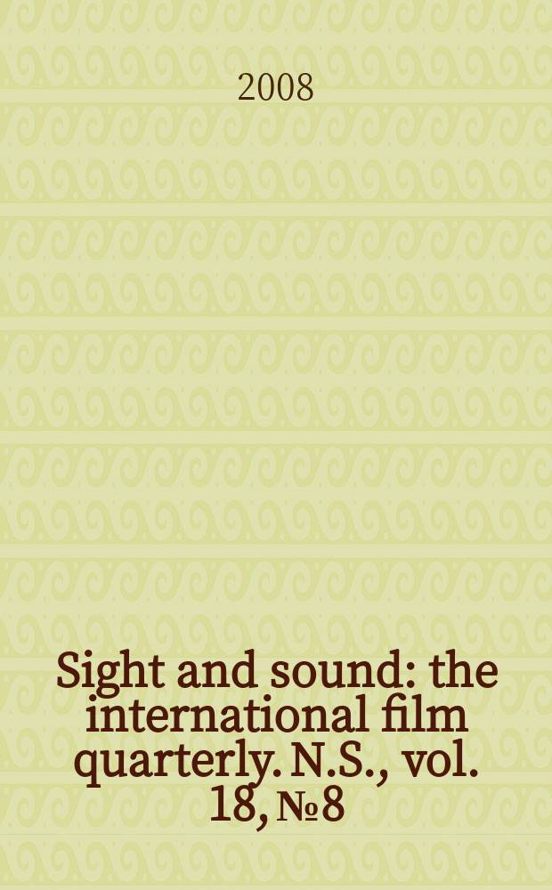 Sight and sound : the international film quarterly. N.S., vol. 18, № 8
