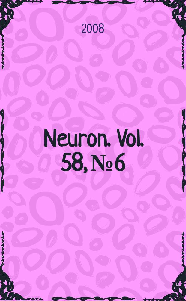 Neuron. Vol. 58, № 6