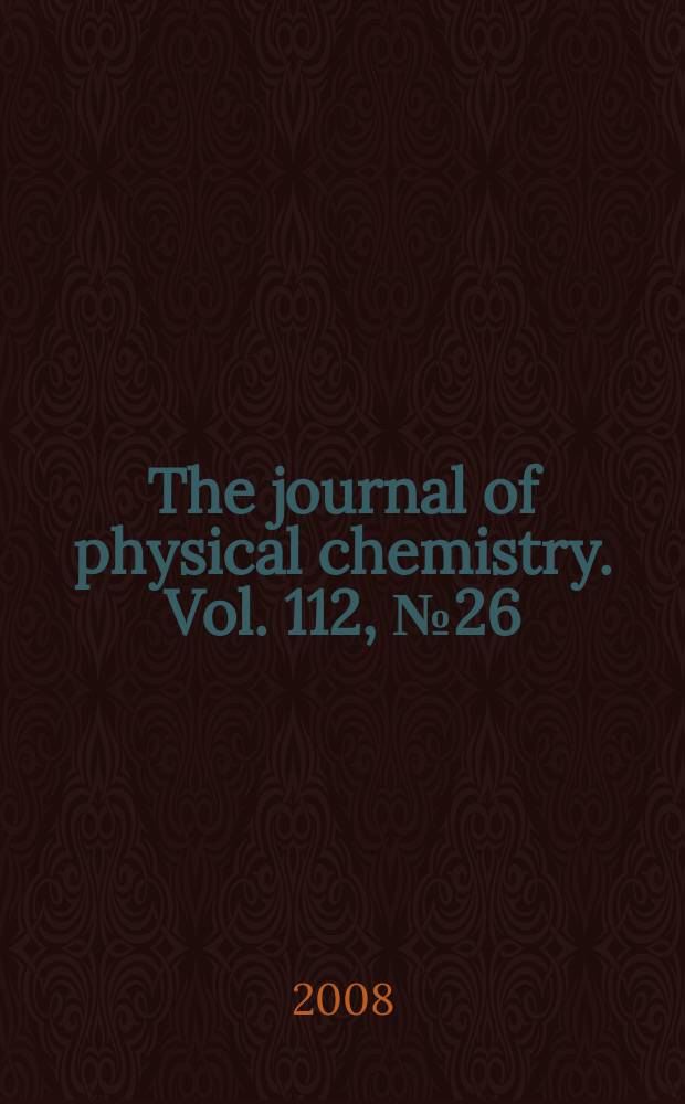The journal of physical chemistry. Vol. 112, № 26