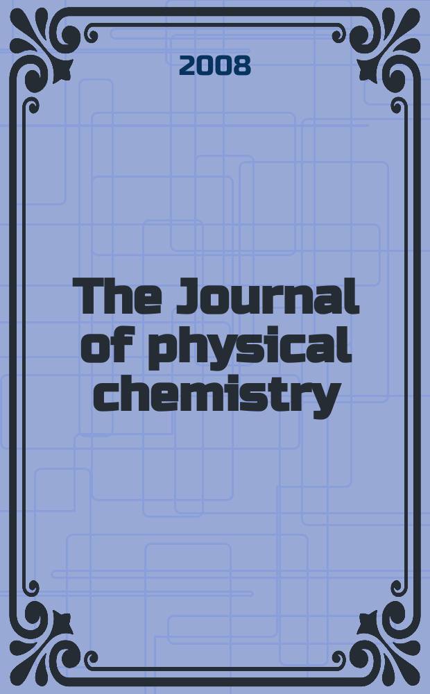 The Journal of physical chemistry : JPCHAx. Vol. 112, № 26