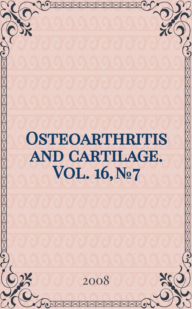 Osteoarthritis and cartilage. Vol. 16, № 7