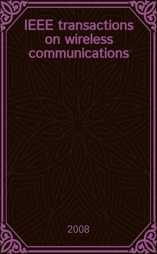 IEEE transactions on wireless communications : A publ. of the IEEE Communications soc. a. the Signal processing soc. Vol. 7, № 6