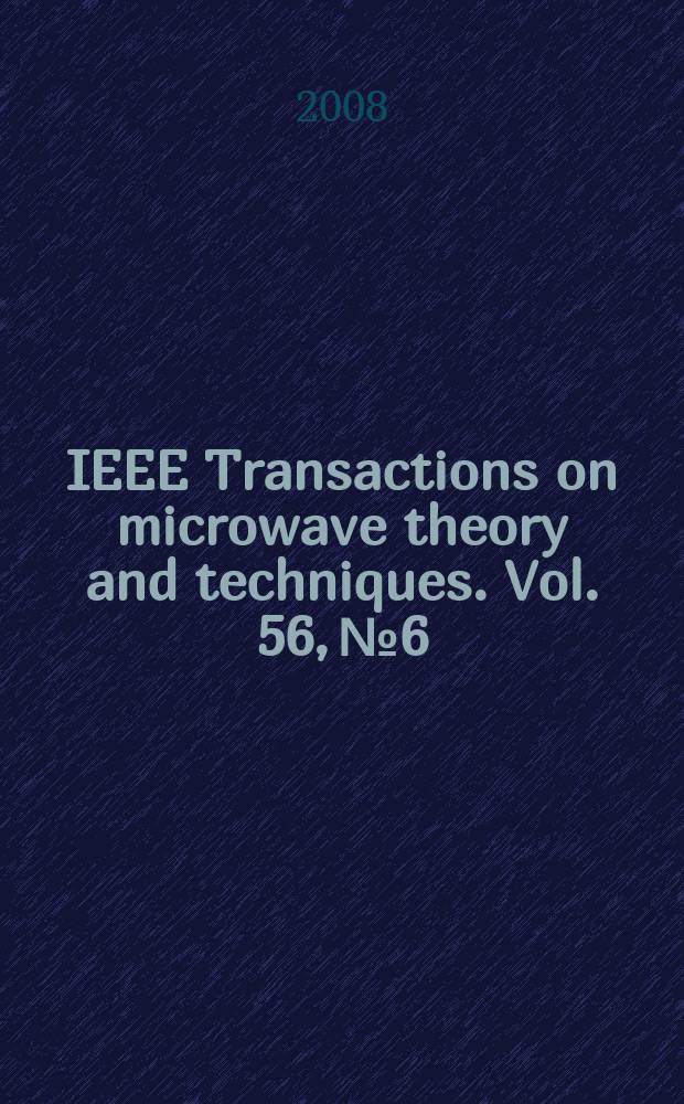 IEEE Transactions on microwave theory and techniques. Vol. 56, № 6