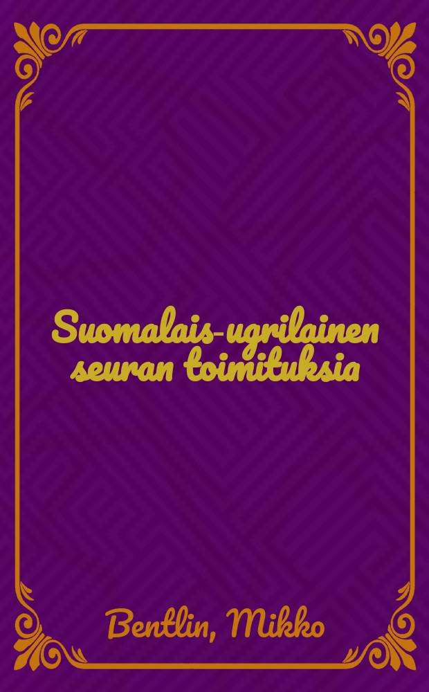 Suomalais-ugrilainen seuran toimituksia : Niederdeutsch-finnische Sprachkontakte = Нижненемецко-финские языковые контакты