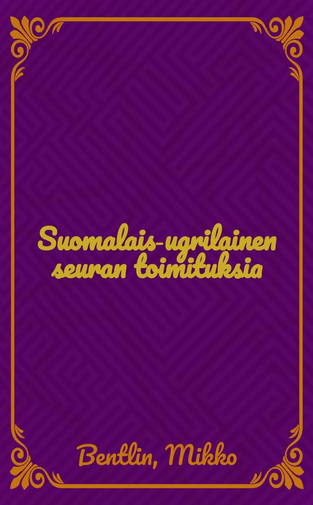 Suomalais-ugrilainen seuran toimituksia : Niederdeutsch-finnische Sprachkontakte = Нижненемецко-финские языковые контакты