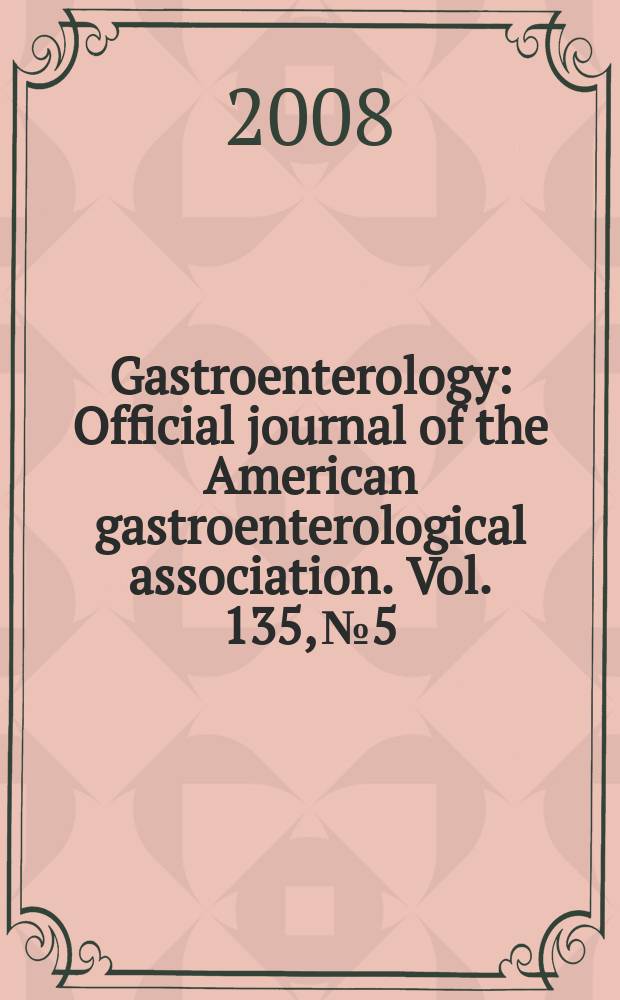 Gastroenterology : Official journal of the American gastroenterological association. Vol. 135, № 5